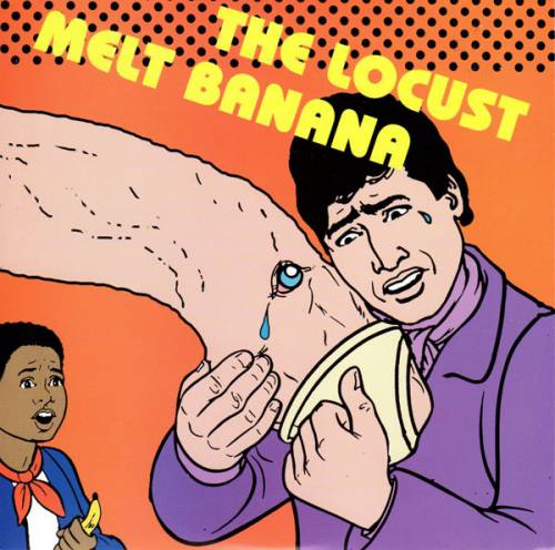 The Locust : The Locust - Melt Banana